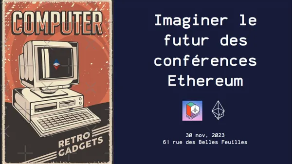 Les Amis d’Ethereum France #16 — Imaginer le futur des conférences Ethereum